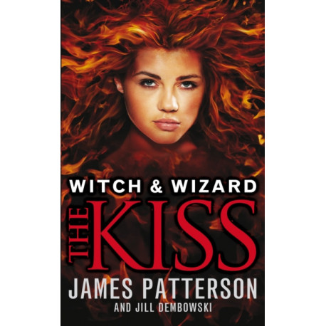 Witch & Wizard: The Kiss: (Witch & Wizard 4)