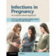 Infections in Pregnancy: An Evidence-Based Approach