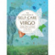 The Little Book of Self-Care for Virgo: Simple Ways to Refresh and Restore—According to the Stars