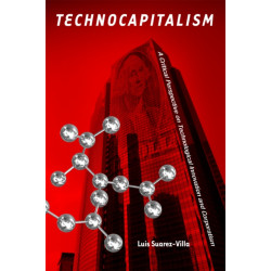 Technocapitalism: A Critical Perspective on Technological Innovation and Corporatism