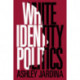 White Identity Politics