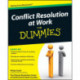 Conflict Resolution at Work For Dummies