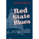 Red State Blues: How the Conservative Revolution Stalled in the States