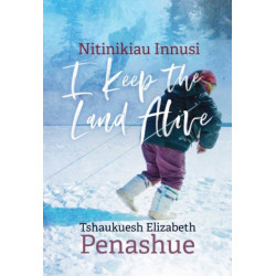 Nitinikiau Innusi: I Keep the Land Alive