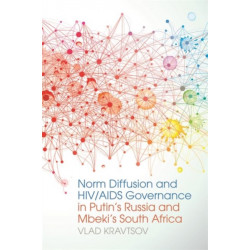 Norm Diffusion and HIV/AIDS Governance in Putin's Russia and Mbeki's South Africa