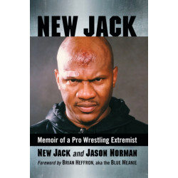 New Jack: Memoir of a Pro Wrestling Extremist
