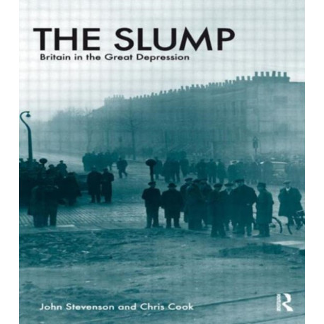 The Slump: Britain in the Great Depression