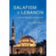 Salafism in Lebanon: Local and Transnational Movements