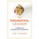 The Thoughtful Leader: A Model of Integrative Leadership