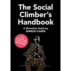 The Social Climber’s Handbook: A Shameless Guide
