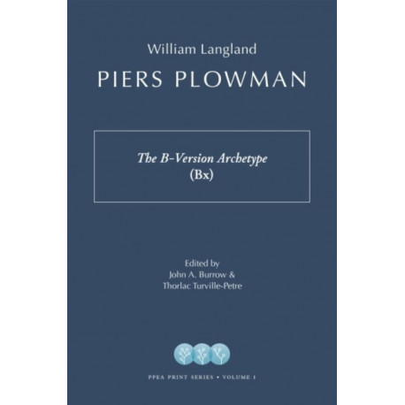Piers Plowman: The B-Version Archetype (Bx)