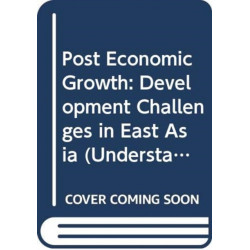 Post Economic Growth: Development Challenges in East Asia
