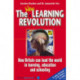 The New Learning Revolution 3rd Edition: How Britain Can Lead the World in Learning, Education and Schooling