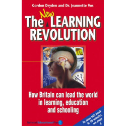 The New Learning Revolution 3rd Edition: How Britain Can Lead the World in Learning, Education and Schooling