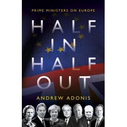 Half In, Half Out: Prime Ministers on Europe