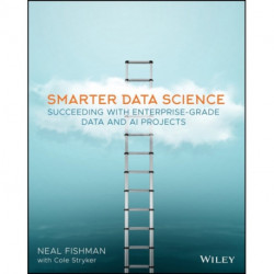 Smarter Data Science: Succeeding with Enterprise-Grade Data and AI Projects