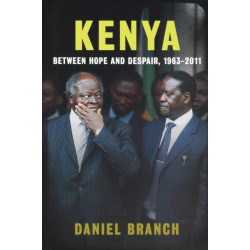 Kenya: Between Hope and Despair, 1963-2011