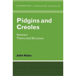 Pidgins and Creoles: Volume 1, Theory and Structure