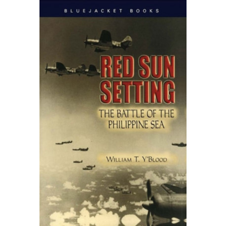 Red Sun Setting: The Battle of the Philippine Sea