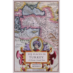 123 Places in Turkey: A Private Grand Tour
