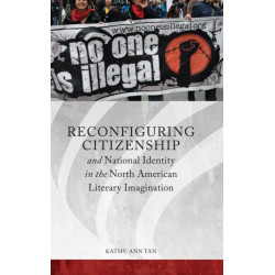 Reconfiguring Citizenship and National Identity in the North American Literary Imagination