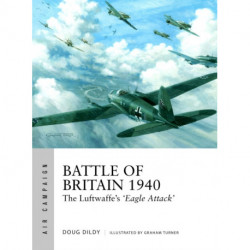 Battle of Britain 1940: The Luftwaffe’s ‘Eagle Attack’