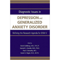 Diagnostic Issues in Depression and Generalized Anxiety Disorder: Refining the Research Agenda for DSM-V
