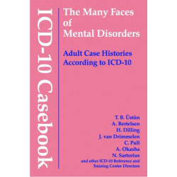 ICD-10 Casebook: The Many Faces of Mental Disorders--Adult Case Histories According to ICD-10