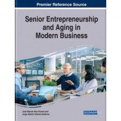 Senior Entrepreneurship and Aging in Modern Business