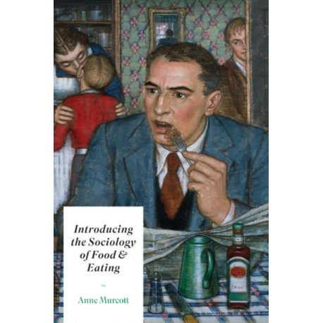 Introducing the Sociology of Food and Eating
