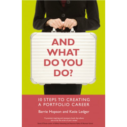 And What Do You Do?: 10 steps to creating a portfolio career
