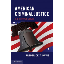 American Criminal Justice: An Introduction