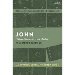 John: An Introduction and Study Guide: History, Community, and Ideology