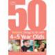 50 Fantastic things to do with 4-5 year olds: 40-60+ Months