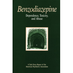 Benzodiazepine Dependence, Toxicity, and Abuse: A Task Force Report of the American Psychiatric Association