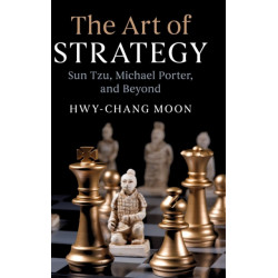 The Art of Strategy: Sun Tzu, Michael Porter, and Beyond