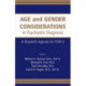 Age and Gender Considerations in Psychiatric Diagnosis: A Research Agenda for DSM-V