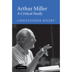 Arthur Miller: A Critical Study
