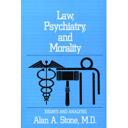 Law, Psychiatry, and Morality: Essays and Analysis