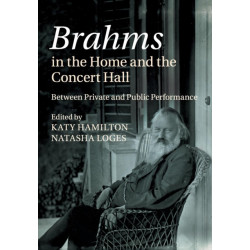 Brahms in the Home and the Concert Hall: Between Private and Public Performance