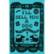 I’ll Sell You a Dog