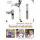 50 Fantastic Ideas for Found Materials