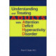 Understanding and Treating Adults With Attention Deficit Hyperactivity Disorder