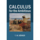 Calculus for the Ambitious
