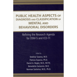 Public Health Aspects of Diagnosis and Classification of Mental and Behavioral Disorders: Refining the Research Agenda for DSM-5 and ICD-11
