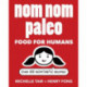 Nom Nom Paleo: Food for Humans