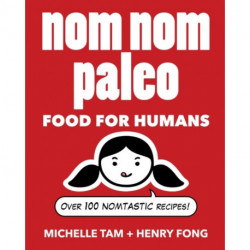 Nom Nom Paleo: Food for Humans