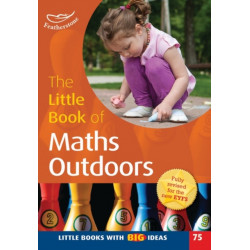 The Little Book of Maths Outdoors: Little Books with Big Ideas (75)