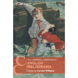 The Cambridge Companion to English Melodrama