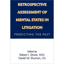 Retrospective Assessment of Mental States in Litigation: Predicting the Past